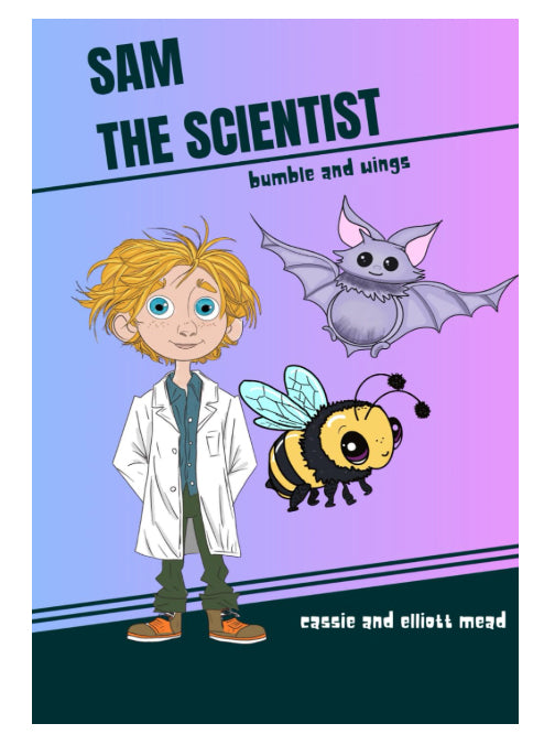 Sam the Scientist: Bumble and Wings Paperback